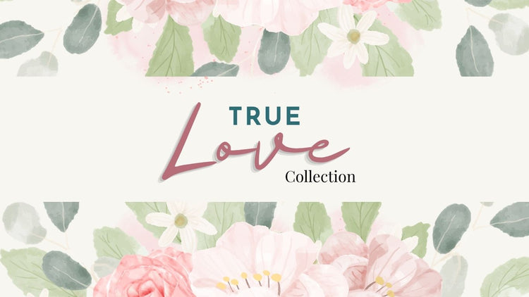 TRUE LOVE COLLECTION💕